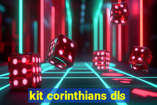 kit corinthians dls